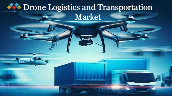 Drone Logistics and Transportation Market